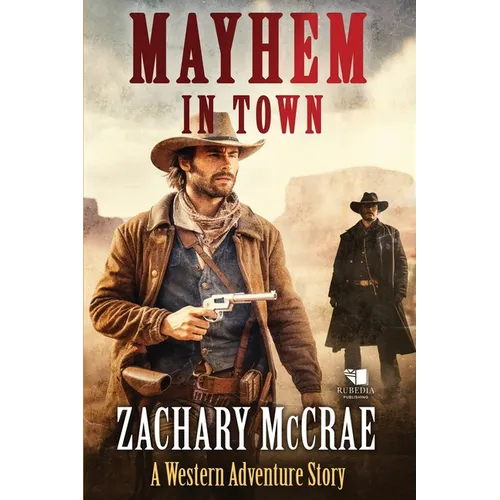 Mayhem in Town: A Classic Western Adventure