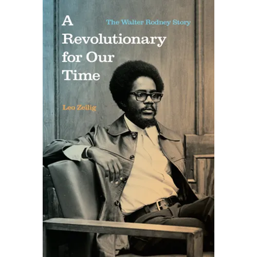 A Revolutionary for Our Time: The Walter Rodney Story