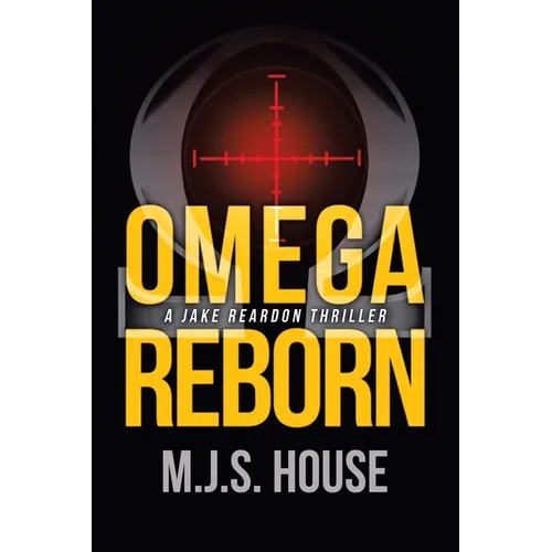 Omega Reborn: A Jake Reardon Thriller