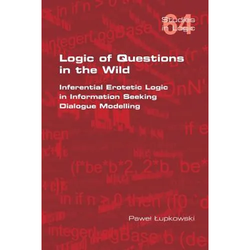 Logic of Questions in the Wild. Inferential Erotetic Logic in Information Seeking Dialogue Modelling