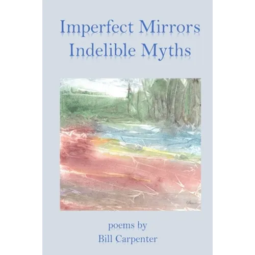 Imperfect Mirrors, Indelible Myths