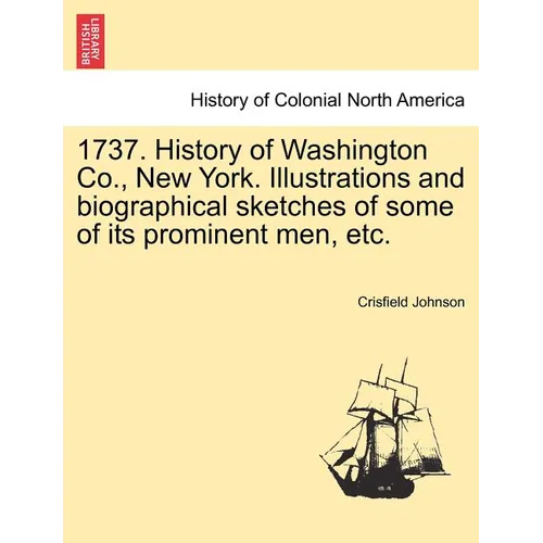 1737. History of Washington Co., New York. Illustrations and biographical sketches of some of its prominent men, etc.