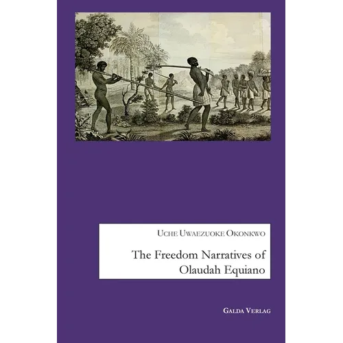 The Freedom Narratives of Olaudah Equiano