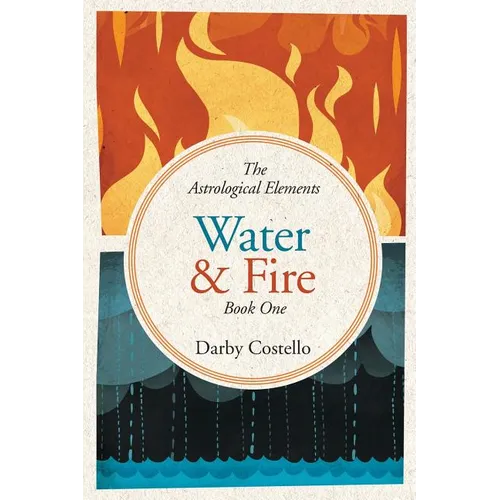 Water and Fire: The Astrological Elements Book 1