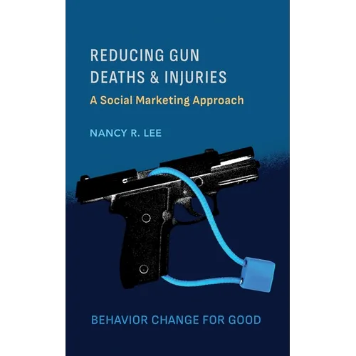 Reducing Gun Deaths and Injuries: A Social Marketing Approach