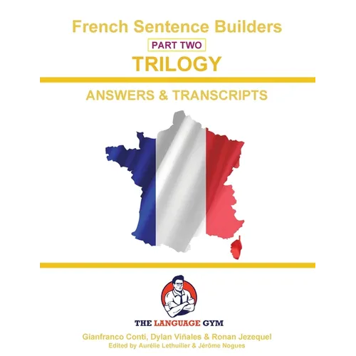 French Trilogy 2 Answer Booklet and Transcriptions: Unlocking French Grammar - Beginner to Pre Interm.