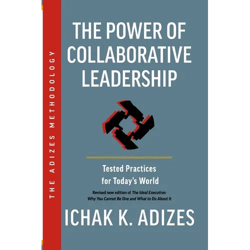 The Power of Collaborative Leadership: Tested Practices for Today's World
