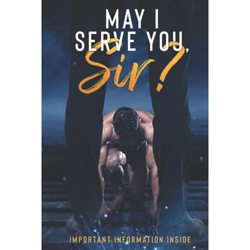 May I Serve You Sir?
