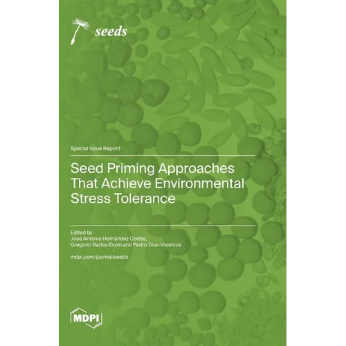 Seed Priming Approaches That Achieve Environmental Stress Tolerance