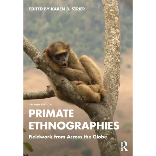 Primate Ethnographies: Fieldwork from Across the Globe