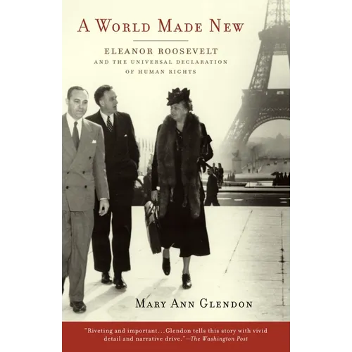A World Made New: Eleanor Roosevelt and the Universal Declaration of Human Rights