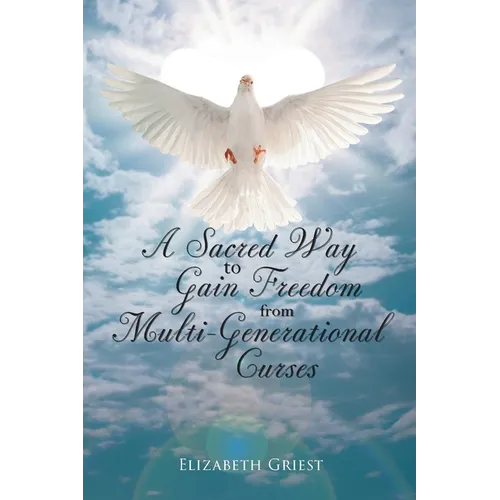 A Sacred Way to Gain Freedom from Multi-Generational Curses