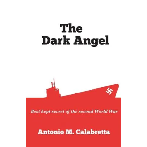 The Dark Angel: Best Kept Secret of World War II