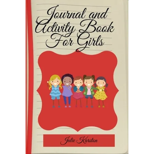 Journal and Activity Book for Girls: Activity Book for Girls Coloring and Activity Journal Journal and Diary for Mother and Daughter