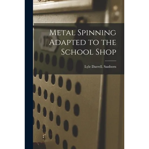 Metal Spinning Adapted to the School Shop