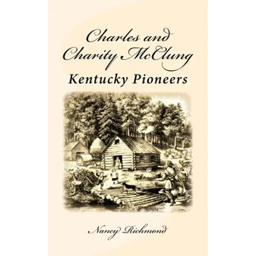 Charles and Charity McClung: Kentucky Pioneers