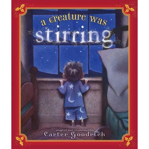 A Creature Was Stirring: One Boy's Night Before Christmas