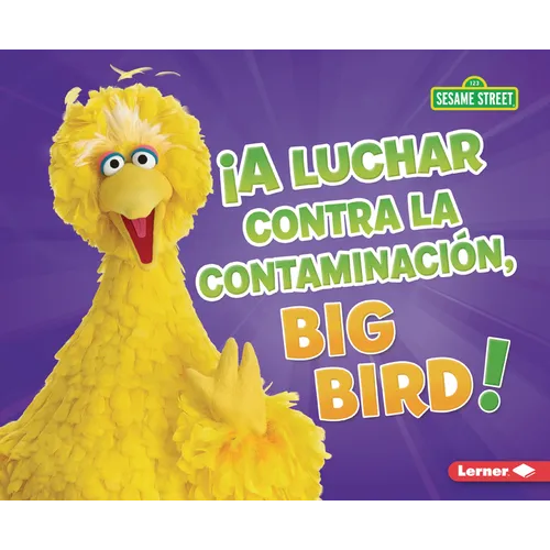 ¡A Luchar Contra La Contaminación, Big Bird! (Fight Pollution, Big Bird!)
