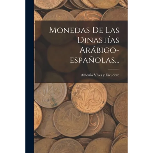 Monedas De Las Dinastías Arábigo-españolas...