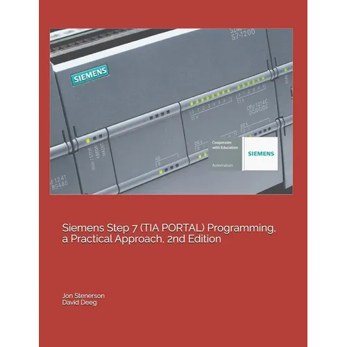 Siemens Step 7 (TIA PORTAL) Programming, a Practical Approach, 2nd Edition