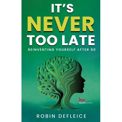 It's Never Too Late: Reinventing Yourself After 60