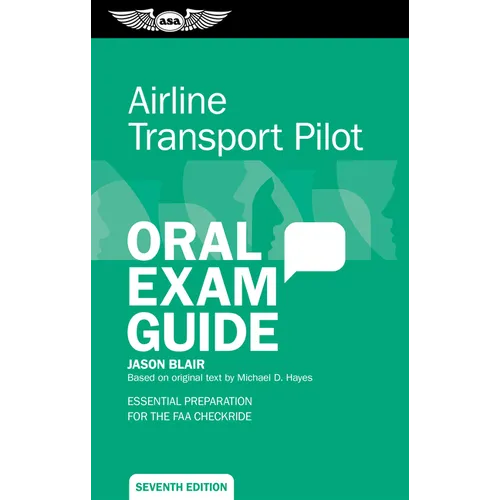 Airline Transport Pilot Oral Exam Guide: Essential Preparation for the FAA Checkride