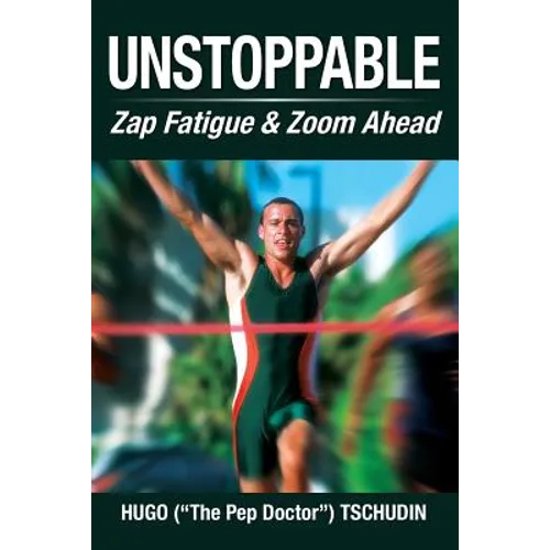 Unstoppable: Zap Fatigue & Zoom Ahead