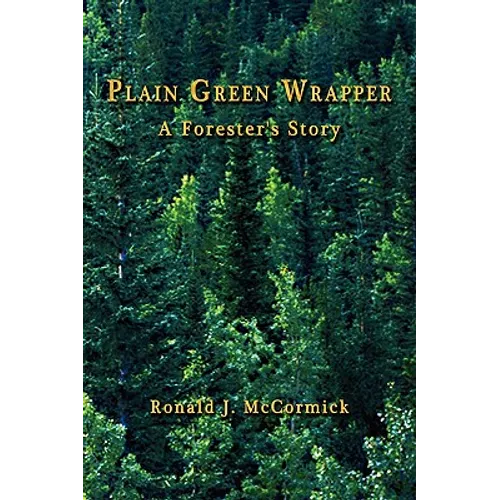 Plain Green Wrapper a Forester's Story