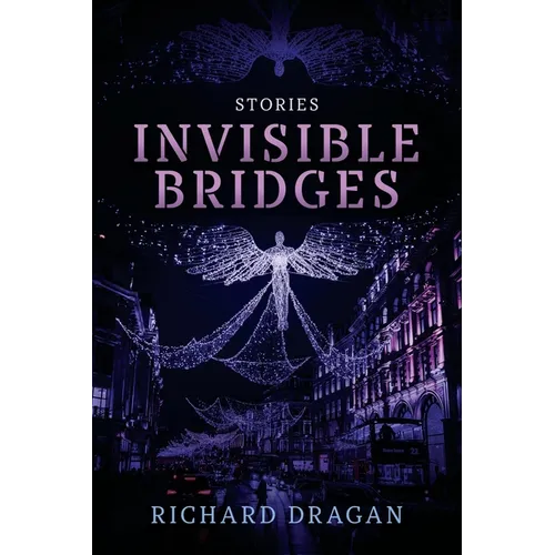 Invisible Bridges: Stories