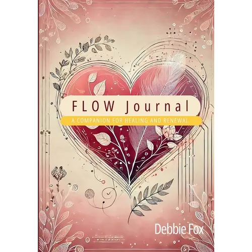 FLOW Journal: A Companion for Healing and Renewal