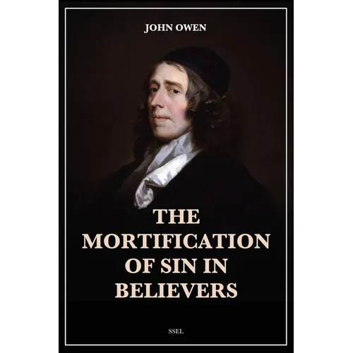 The Mortification of Sin in Believers: Easy to Read Layout