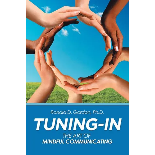 Tuning-In: The Art of Mindful Communicating