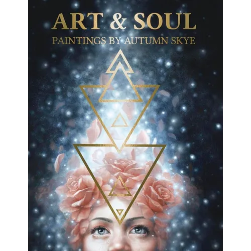 Art & Soul: Paintings by Autumn Skye
