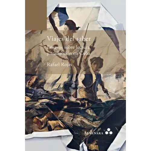 Viajes del saber. Ensayos sobre lectura y traducción en Cuba