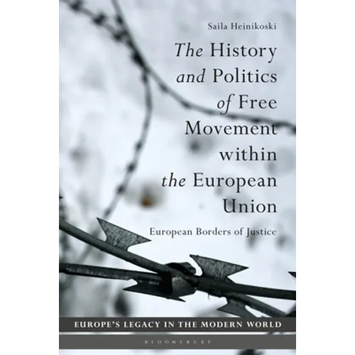 The History and Politics of Free Movement Within the European Union: European Borders of Justice