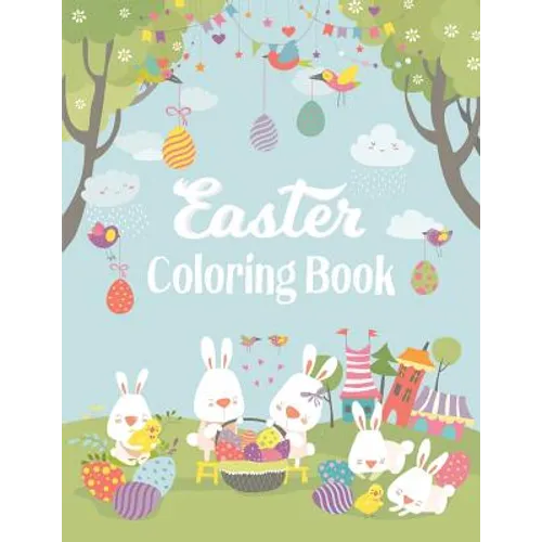 Easter Coloring Book: Adult Coloring Book with fun, Happy Easter, Relaxing Coloring Pages, Easter Eggs, Easter Bunnies, Easter Coloring Page