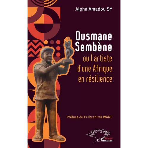 Ousmane Sembène ou l'artiste d'une Afrique en résilience