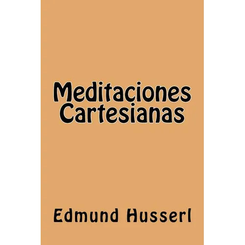 Meditaciones Cartesianas (Spanish Edition)