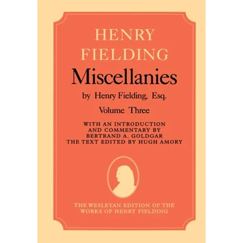 Miscellanies by Henry Fielding, Esq: Volume Three