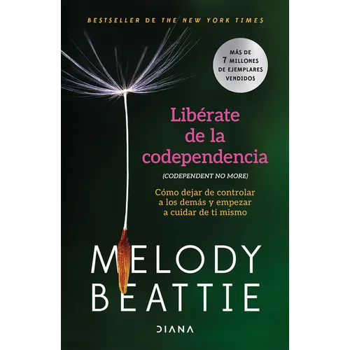 Libérate de la Codependencia: Cómo Dejar de Controlar a Los Demás Y Empezar a Cuidar de Ti Mismo / Codependent No More - Paperback