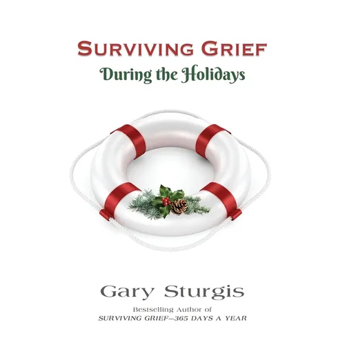 SURVIVING GRIEF During the Holidays