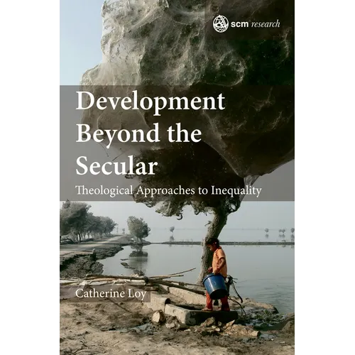Development Beyond the Secular: Theological Approaches to Inequality