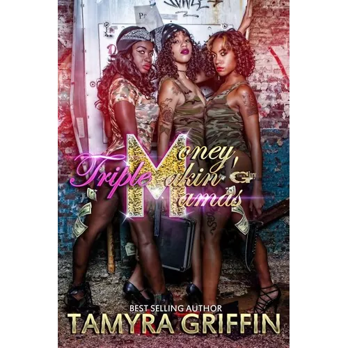 Triple M: Money Makin' Mamas