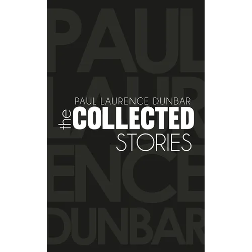The Collected Stories of Paul Laurence Dunbar