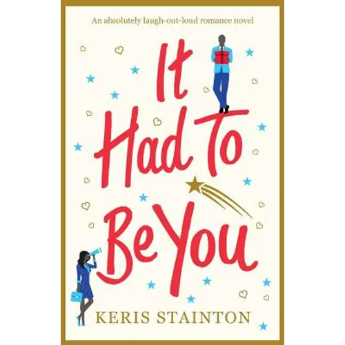 It Had to Be You: An absolutely laugh out loud romance novel