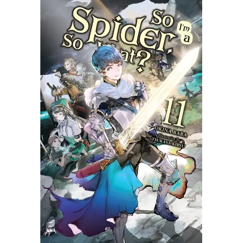 So I'm a Spider, So What?, Vol. 11 (Light Novel)