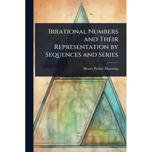 Irrational Numbers and Their Representation by Sequences and Series