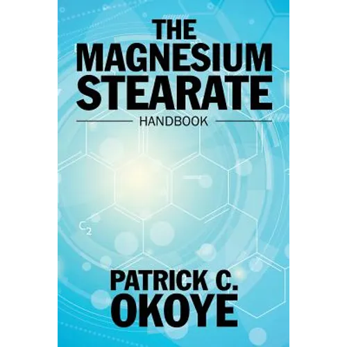 The Magnesium Stearate Handbook