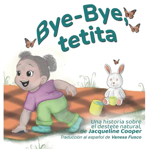 Bye-Bye, tetita: La historia del destete natural de una niña