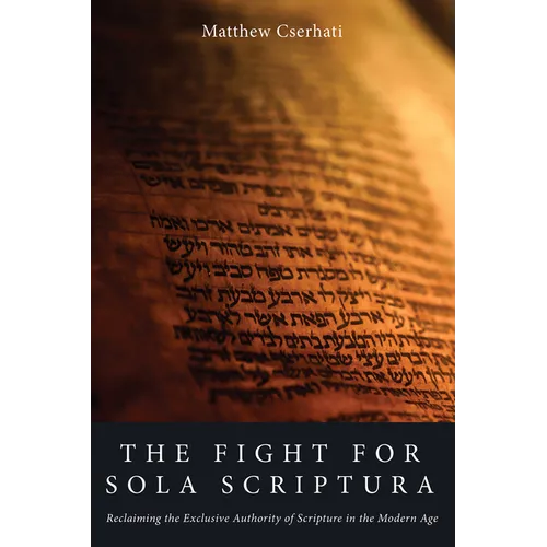 The Fight for Sola Scriptura - Paperback